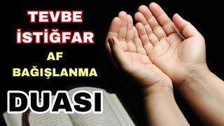 TEVBE İSTİĞFAR DUASI | BAĞIŞLANMA DUASI | AF DUASI | TÖVBE DUASI | DİLEK DUASI