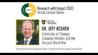 Research with Impact: Canadian Women and the Second World War with Dr. Jeff Keshen