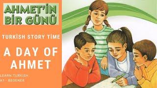 Turkish Story Time, Один день Ахмета, Ahmet'in Bir Günü