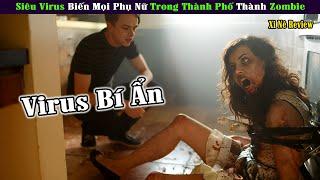 [Review Phim] Virus Bí Ẩn Biến Tất Cả Phụ Nữ Thành Zombie Xinh Đẹp | Xi Nê Review