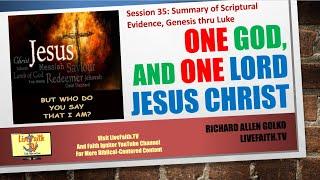 One God and One Lord Jesus Christ: Session 35: Summary of Scriptural Evidence, Genesis thru Luke