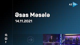 "Əsas Məsələ" - 14.11.2021