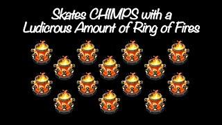 BTD6: Skates CHIMPS with a Ludicrous Amount of Ring of Fires (Black Border)