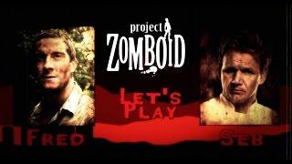 Let's Play - Fred & Seb - Project Zomboid -Gordon Ramsay et Bear Grylls contre les Zombies