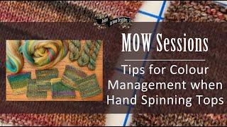 MOW Sessions: Tips for Colour Management when Hand Spinning Tops with Becks of Tiny Fibre Studio