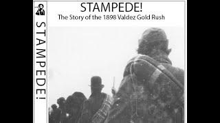 Stampede: The Story of the 1898 Valdez Gold Rush