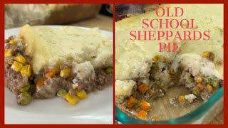 A Good Old Fashioned Comfort Meal Just In Time For The Fall And Winter/OLD SCHOOL SHEPHERDS PIE