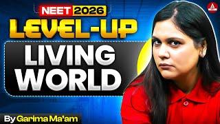 NEET 2026 Biology: Living World in ONE SHOT with Garima Goel! (Level-Up Class)