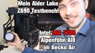 Mein Alder Lake Z690 Testbench!  Intel LGA 1700 Montage für Alpenföhn Gletscherwasser AIO Gecko Air