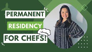 Permanent Residency Visa Options for Chefs!