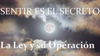 SENTIR ES EL SECRETO" La ley y su operación" - NEVILLE GODDARD