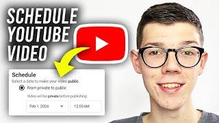 How To Schedule A YouTube Video Upload - Full Guide