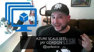 Azure Virtual Machine Scale Sets with Jay Gordon