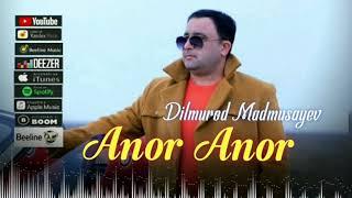 "ANOR ANOR" DILMUROD MADMUSAYEV.