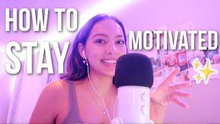 how to STAY motivated | Real Talk (epi. 5)