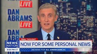 NewsNation Anchor Dan Abrams announced that he’ll be leaving as host of his nightly program