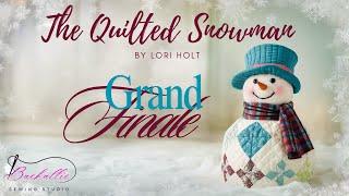 Sew Along with ME! The Quilted Snowman by Lori Holt - Grand Finale