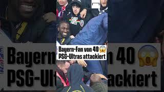 PSG-Ultras attackierten Bayern-Fan   #shorts