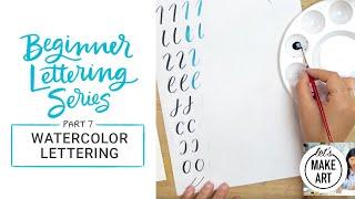 Beginner Lettering Series: Part 7 - Watercolor Lettering