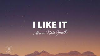 Alesso, Nate Smith - I Like It (Lyrics)