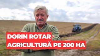 Dorin Rotar, fermier pe 200 ha: Nu m-am gândit să renunț!