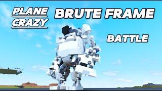 Fighting Brute Frame Battle [Plane Crazy]