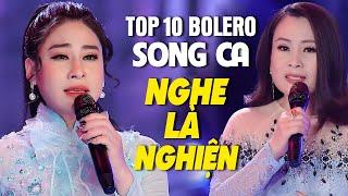 Nhạc Vàng Bolero Vừa Nghe Đã Nghiện - Top 10 Bài Bolero Song Ca Đẳng Cấp Rung Động Triệu Con Tim