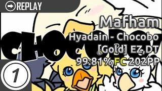 Mafham | Hyadain - Chocobo [Gold] +EZ,DT | FC 99.81% 202pp