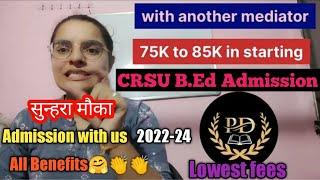 CRSU B.Ed Admission 2022-24 | CRSU में B.Ed हमारे साथ | CRSU में करे B.Ed बिना झंझट22-24 | Best B.Ed