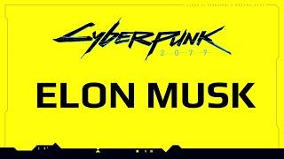 Cyberpunk 2077 Elon Musk - Hidden in Plain Sight?