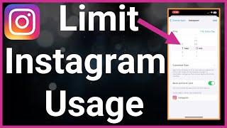 How To Limit Usage Of Instagram