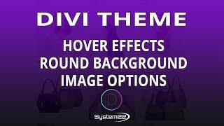 Divi Theme Hover Effects Round Background Image Options 