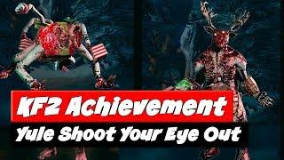 Killing Floor 2 Santa's Workshop | Yule Shoot Your Eye Out Achievement