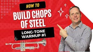 The BEST Trumpet Long Tone Warmup to Gain Chops of Steel! 