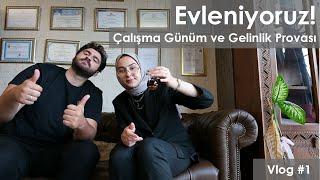 Evleniyoruz! Çalışma Günüm ve Gelinlik Provası   | Vlog #1