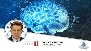 Epilepsi Cerrahisi / Prof. Dr. Uğur Türe