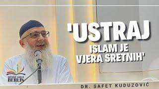 Dr. Safet Kuduzović "Ustraj - Islam je vjera sretnih"