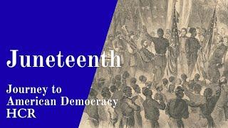 What is Juneteenth and Why Does it Matter: A Short History | Journey to American Democracy
