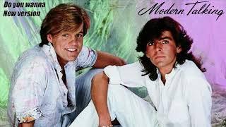 Modern Talking - Do you wanna  NEW VERSION