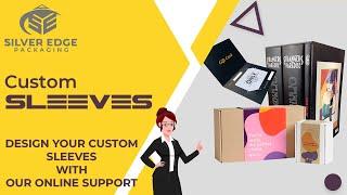 How much do you know about Custom Sleeves? | Silver Edge Packaging