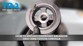 How to Replace Harmonic Balancer 2003-2008 Toyota Corolla