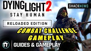 Dying Light 2 Stay Human: Reloaded Edition - Combat Challenge Gameplay