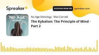 The Kybalion: The Principle of Mind - Part 2