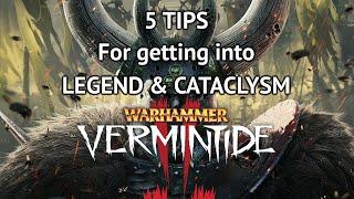 5 Tips For Getting Into Legend and Cataclysm! (Vermintide 2)