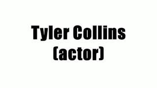 Tyler Collins (actor)