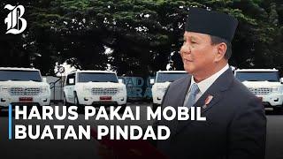 Prabowo Tegaskan Pejabat Negara Harus Gunakan Mobil Produksi Dalam Negeri