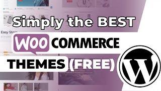 Simply The BEST Free WooCommerce Themes [2019]