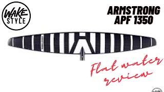 Armstrong Apf 1350 Foil Flat Water Review