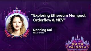 Exploring Ethereum Mempool, Orderflow & MEV by Danning Sui (Flashbots)