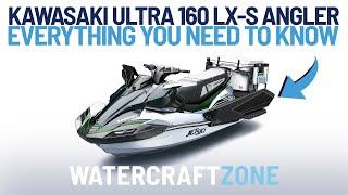 Kawasaki Ultra 160 LX-S Angler: Everything you need to know | Watercraft Zone